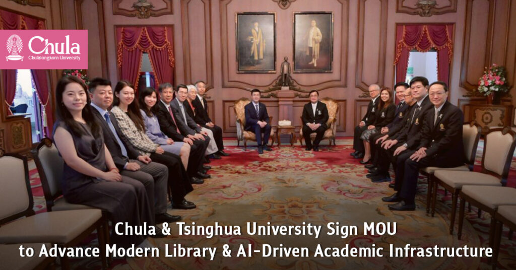 Chula and Tsinghua University Sign MOU to Advance Modern Library and AI-Driven Academic Infrastructure 